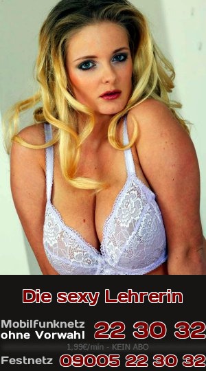 Die sexy Lehrerin Eine Lehrerin ist für Dich beim Telefonsex richtig, wenn Du gesagt bekommen willst, was Du zu tun hast. Streng und zielorientiert bis zum Höhepunkt.