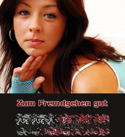 Fremdgehen lohnt sich nur, wenn sie Dir danach nicht nachlaufen wird.