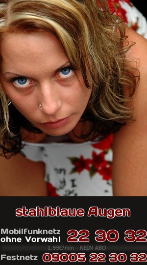 stahlblaue Augen Lady mit stahlblauen Augen macht erotischen Telefonsex mit ausgefallener Fantasie.